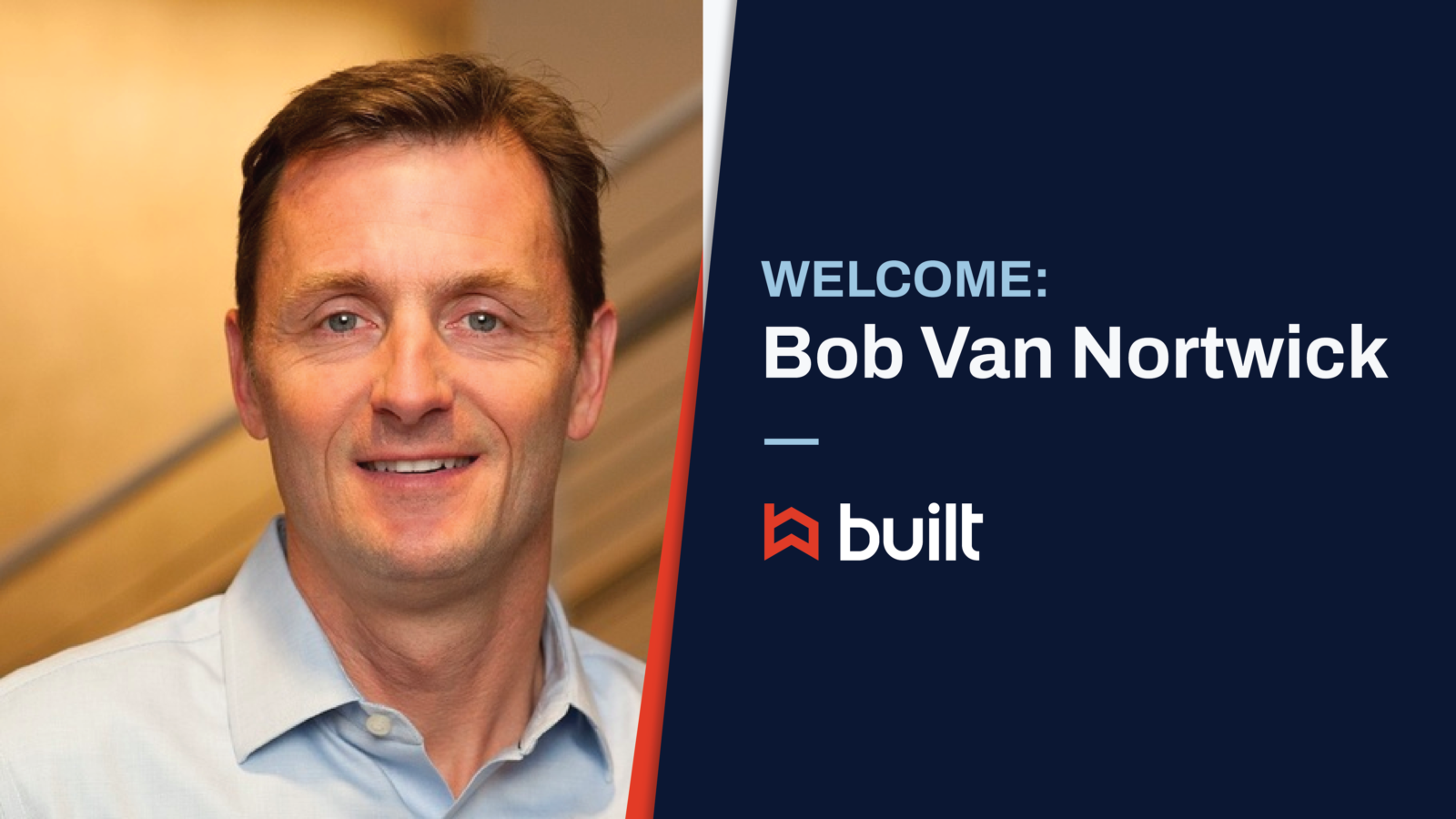 Built Technologies Names Bob Van Nortwick as Company’s First President ...