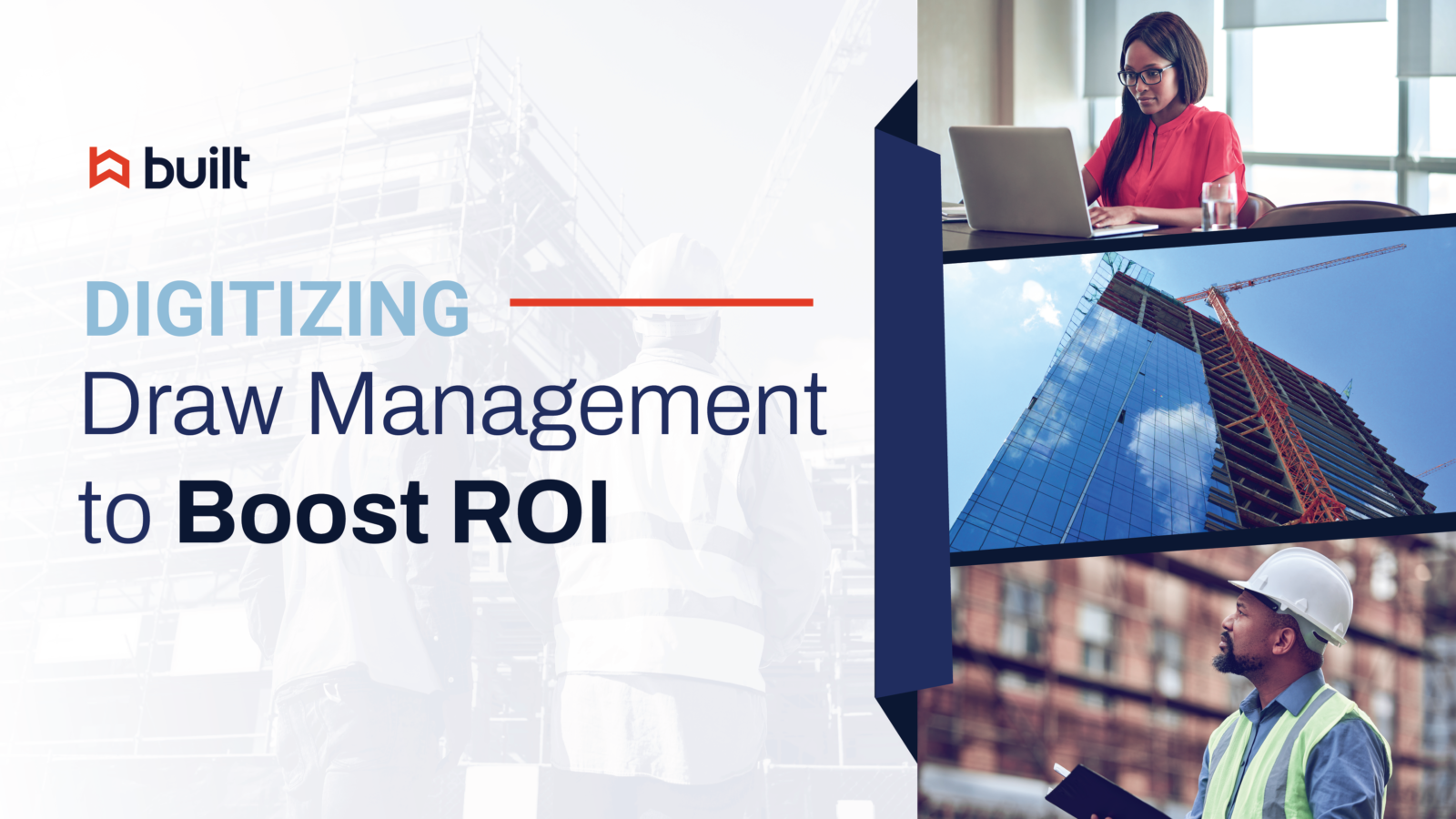 3 Ways Digitizing Construction Draw Management Can Boost ROI Built