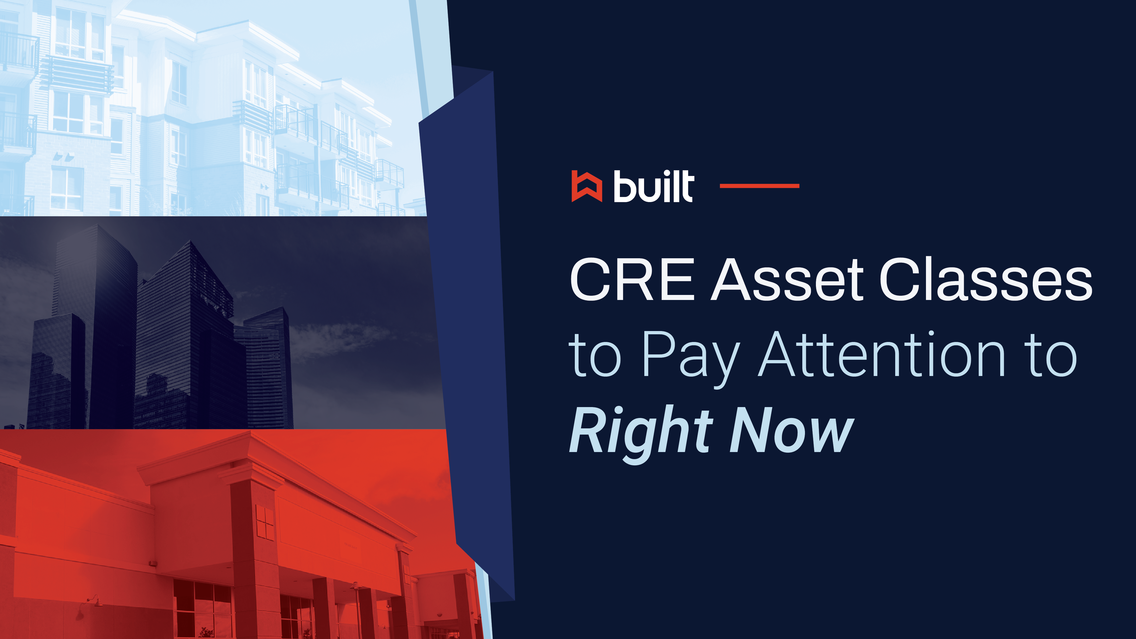 CRE Asset Classes to Pay Attention to Right Now | Built