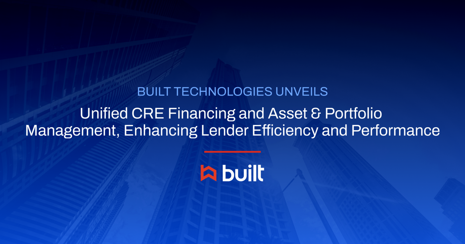 Built Unveils Unified CRE Financing and Asset & Portfolio Management
