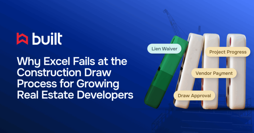 Dominoes labeled “Lien Waiver,” “Draw Approval,” “Vendor Payment,” and “Project Progress” tipping over—illustrating how Excel failures can trigger breakdowns in the construction draw process for real estate developers.