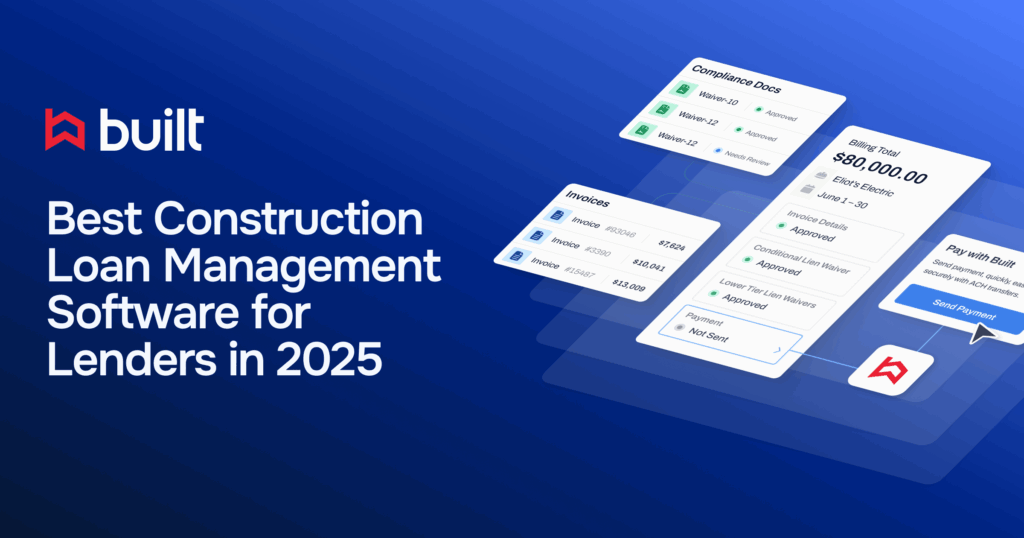 Blue Built Technologies graphic titled ‘Best Construction Loan Management Software for Lenders in 2025,’ featuring a digital dashboard with invoices, lien waivers, and payment tracking.