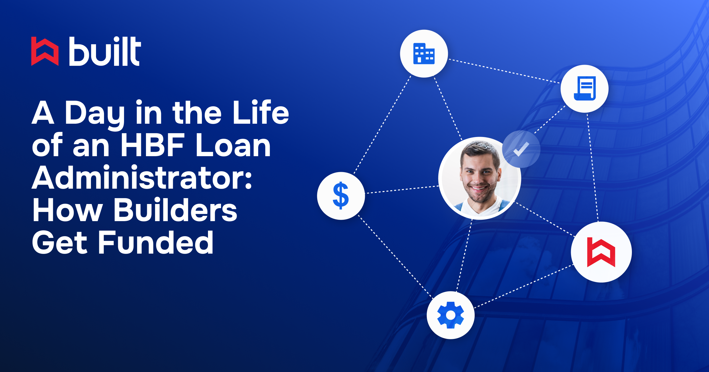A Day in the Life of an HBF Loan Administrator: How Builders Get Funded ...