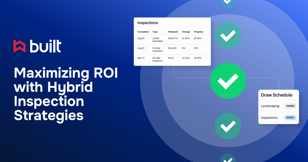 Built software visualizing hybrid inspection workflows with inspection records, draw schedules, and approval checkpoints.