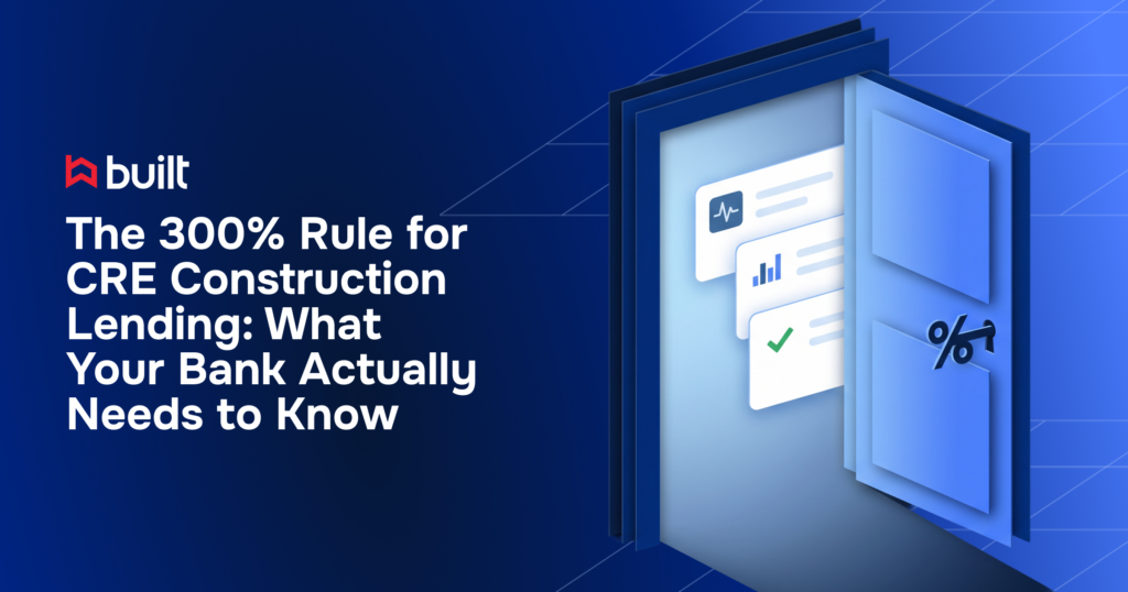 Built blog cover titled “The 300% Rule for CRE Construction Lending: What Your Bank Actually Needs to Know” beside an illustration of an open folder containing financial reporting and compliance documents.