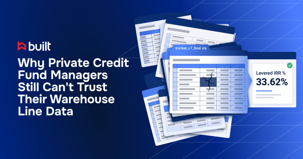 Built blog hero image titled “Why Private Credit Fund Managers Still Can’t Trust Their Warehouse Line Data” featuring an illustration of stacked spreadsheets, a cracked Excel tracker, and a leveraged IRR dashboard highlighting the risks of spreadsheet-based warehouse line management.