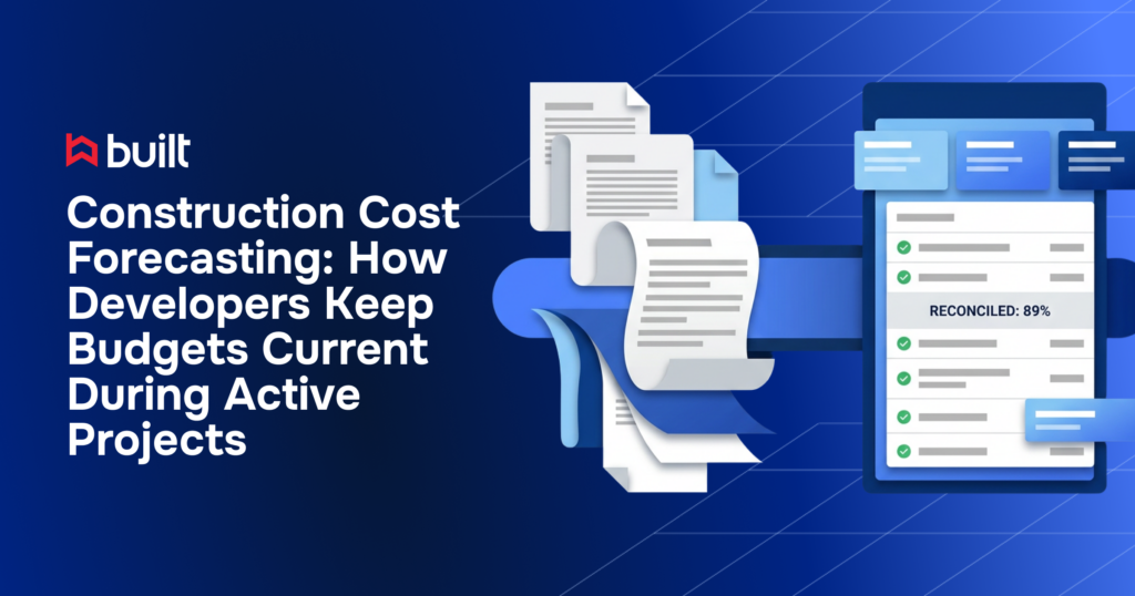 Built hero image titled “Construction Cost Forecasting: How Developers Keep Budgets Current During Active Projects,” featuring an illustration of project documents syncing with a digital budget reconciliation dashboard.
